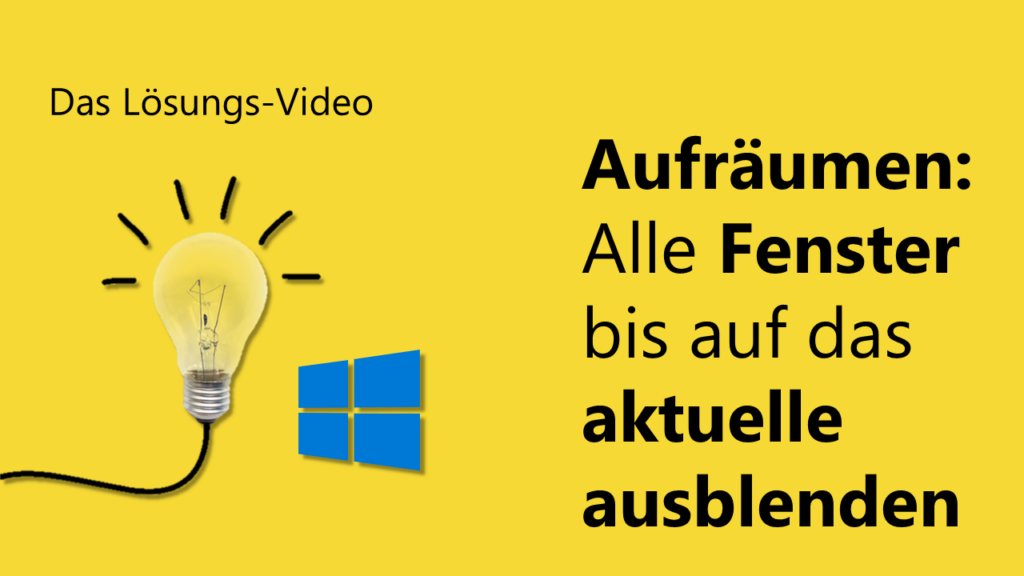 Aufräumen alle Fenster bis auf das aktuelle ausblenden