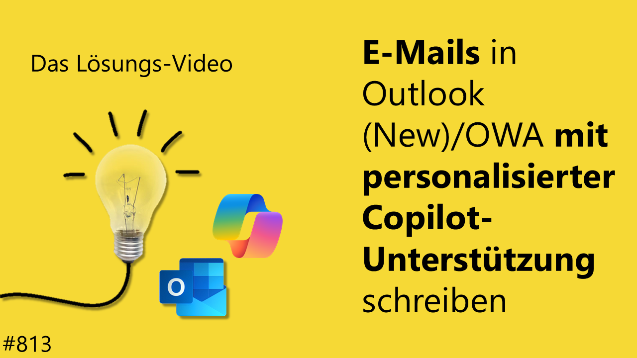 Team Hahner - Das #Lösungsvideo 813 - E-Mails in Outlook (New)/OWA mit personalisierter Copilot-Unterstützung schreiben