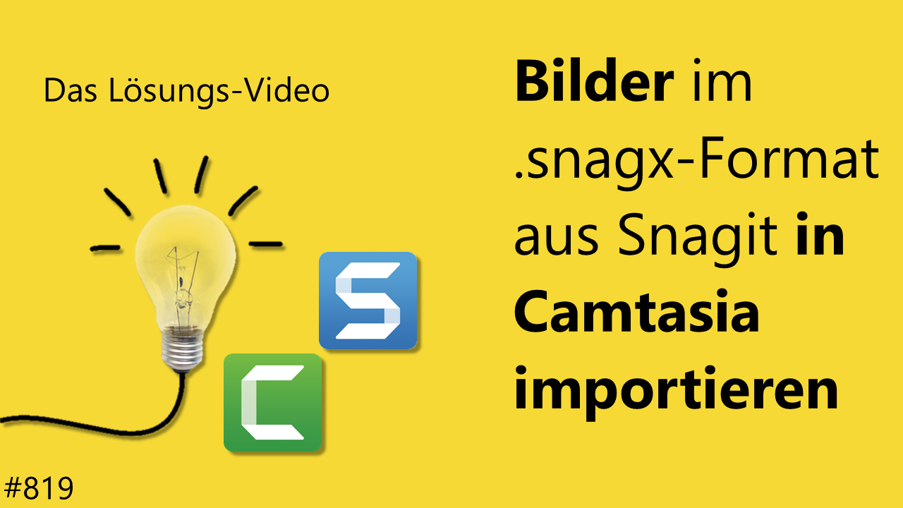 Team Hahner - Das #Lösungsvideo 819: Bilder im .snagx-Format aus Snagit in Camtasia importieren