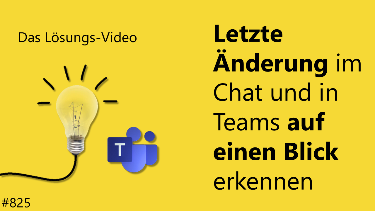 Team Hahner - Das #Lösungsvideo 825: Letzte Änderung im Chat und in Teams auf einen Blick erkennen