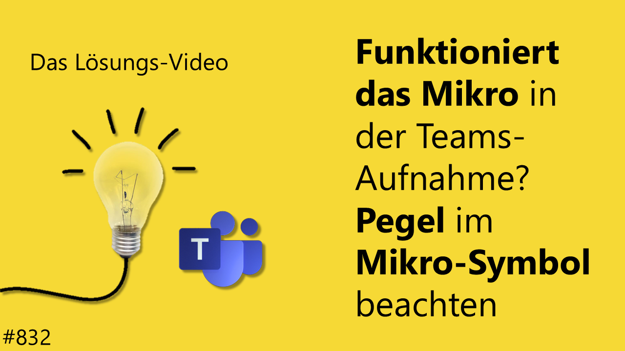 Team Hahner - Das #Lösungsvideo 832: Funktioniert das Mikro in der Teams-Aufnahme? Pegel im Mikro-Symbol beachten