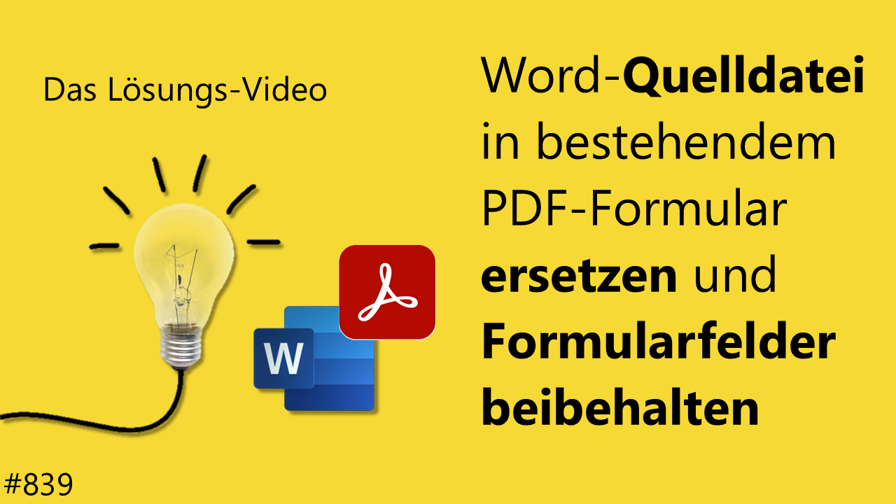 Team Hahner - Das #Lösungsvideo 839: Word-Quelldatei in bestehendem PDF-Formular ersetzen und Formularfelder beibehalten