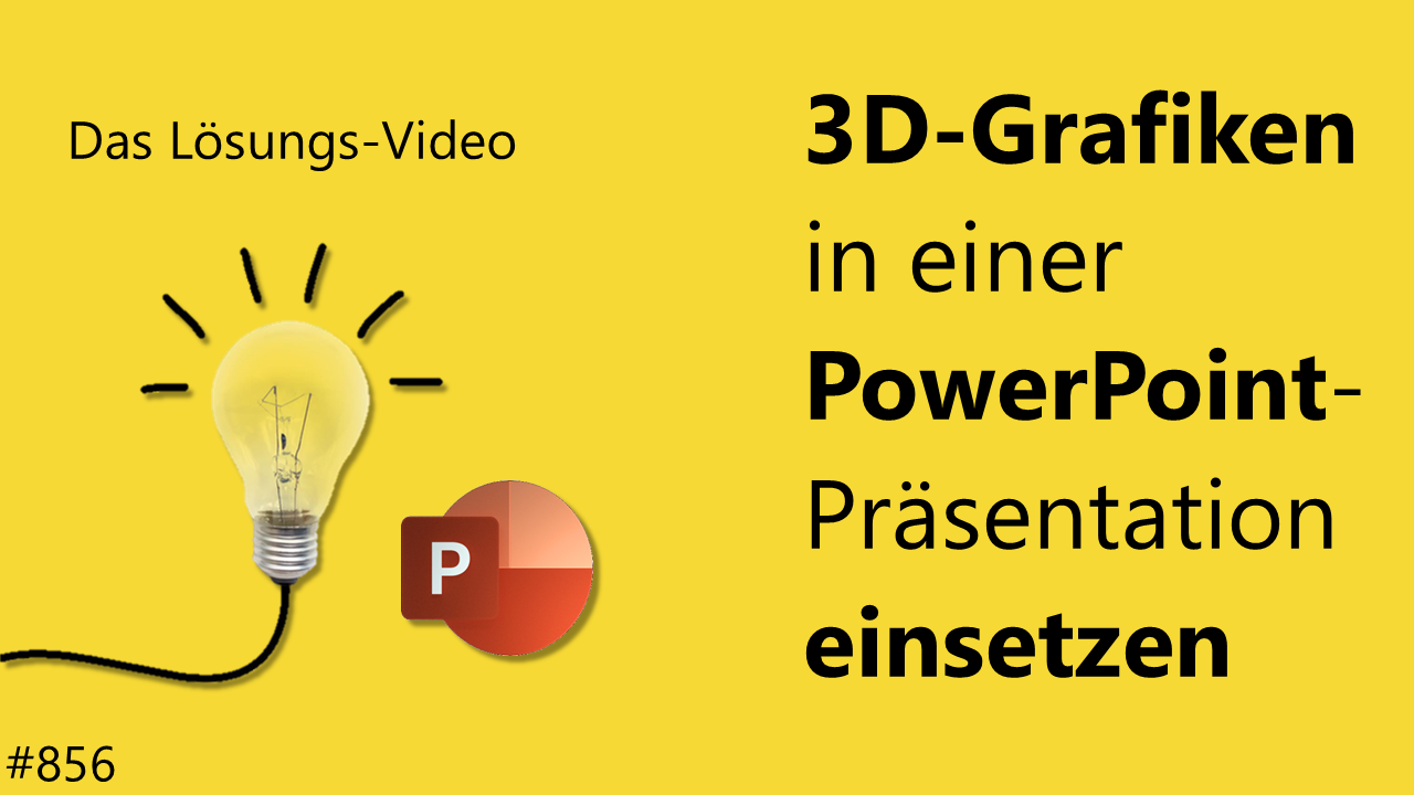Team Hahner - Das #Lösungsvideo 856: 3D-Grafiken in einer PowerPoint-Präsentation einsetzen