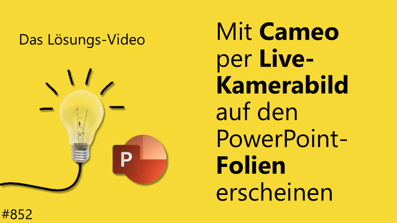 Team Hahner - Das #Lösungsvideo 852: Mit Cameo per Live-Kamerabild auf den PowerPoint-Folien erscheinen