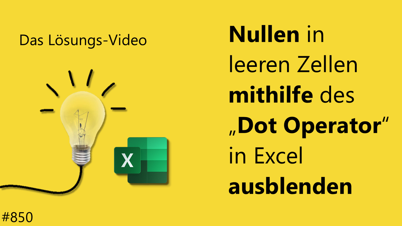 Team Hahner - Das #Lösungsvideo 850: Nullen in leeren Zellen mithilfe des 'Dot Operator' in Excel ausblenden