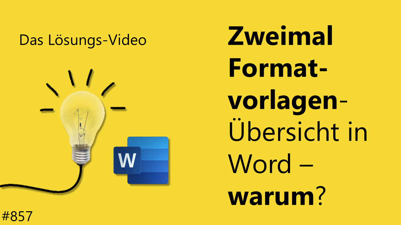 Team Hahner - Das #Lösungsvideo 857: Zweimal Formatvorlagen-Übersicht in Word – warum?
