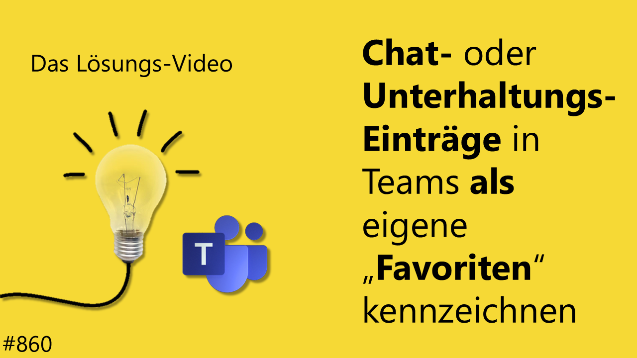 Team Hahner - Das #Lösungsvideo 860: Chat- oder Unterhaltungs-Einträge in Teams als eigene „Favoriten“ kennzeichnen
