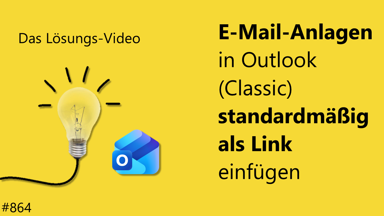 E-Mail-Anlagen in Outlook (Classic) standardmäßig als Link einfügen