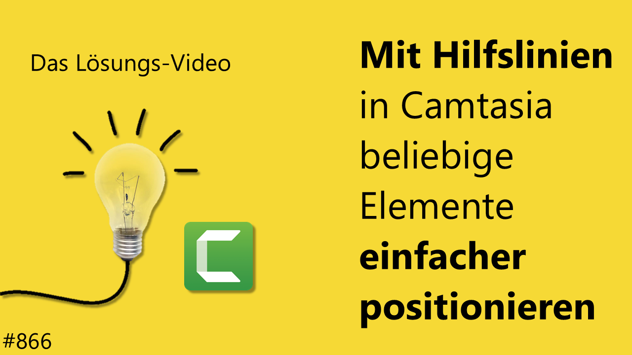 Team Hahner - Das #Lösungsvideo 866: Mit Hilfslinien in Camtasia beliebige Elemente einfacher positionieren
