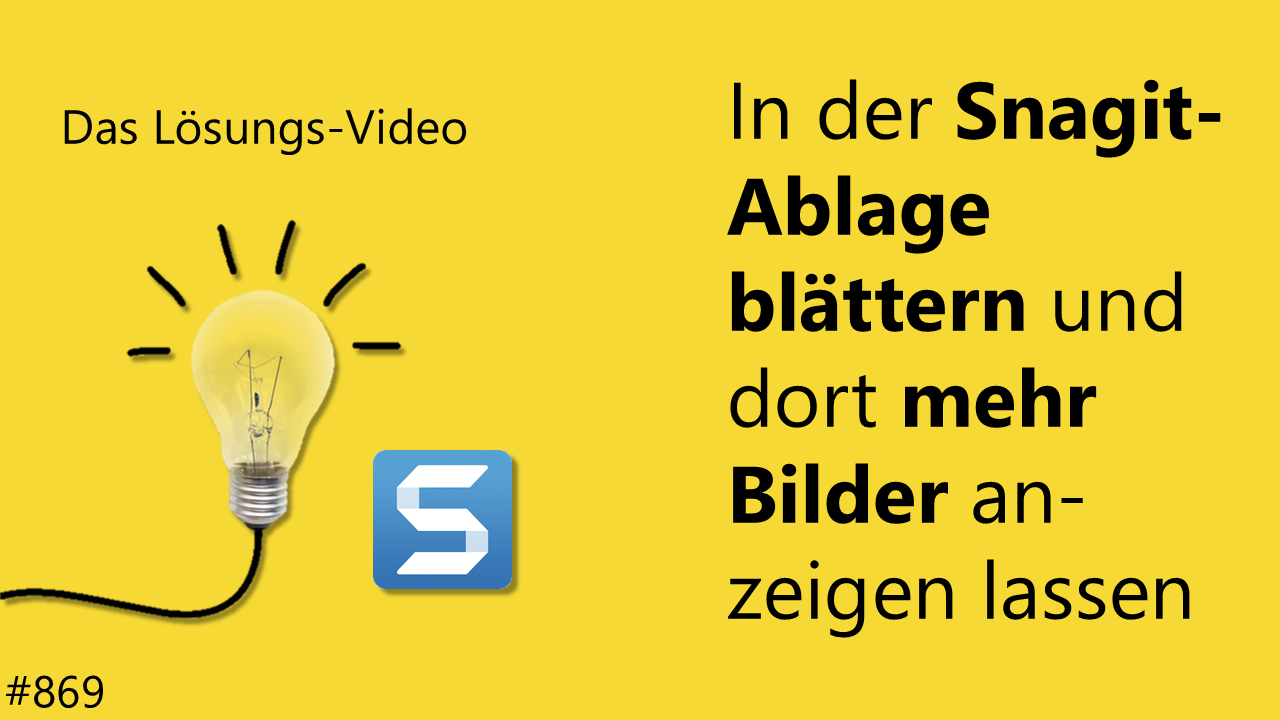 Team Hahner - Das #Lösungsvideo 869: In der Snagit-Ablage blättern und dort mehr Bilder anzeigen lassen