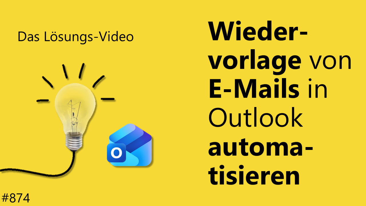 Team Hahner - Das #Lösungsvideo 874: Wiedervorlage von E-Mails in Outlook automatisieren