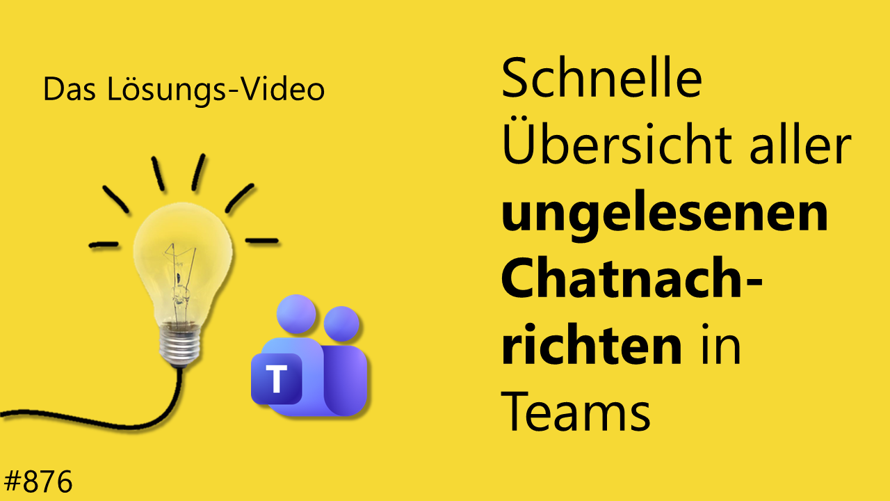 Team Hahner - Das #Lösungsvideo 876: Schnelle Übersicht aller ungelesenen Chatnachrichten in Teams