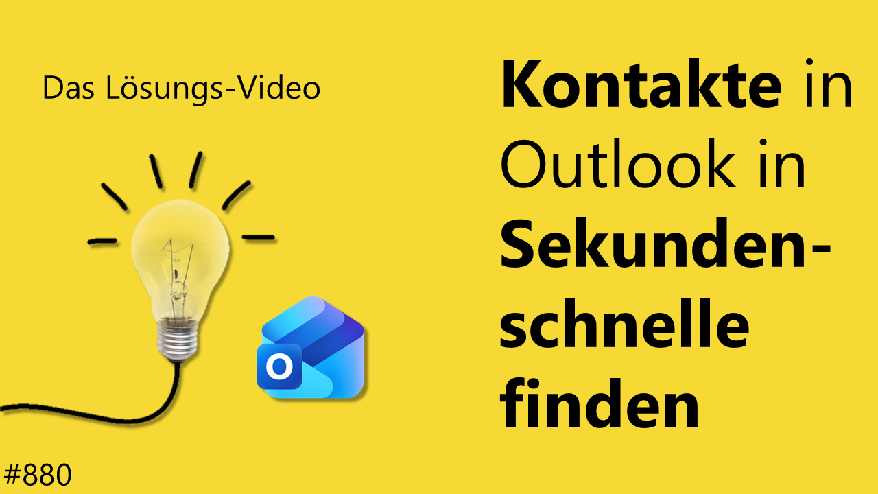 Team Hahner - Das #Lösungsvideo 880: Kontakte in Outlook in Sekundenschnelle finden