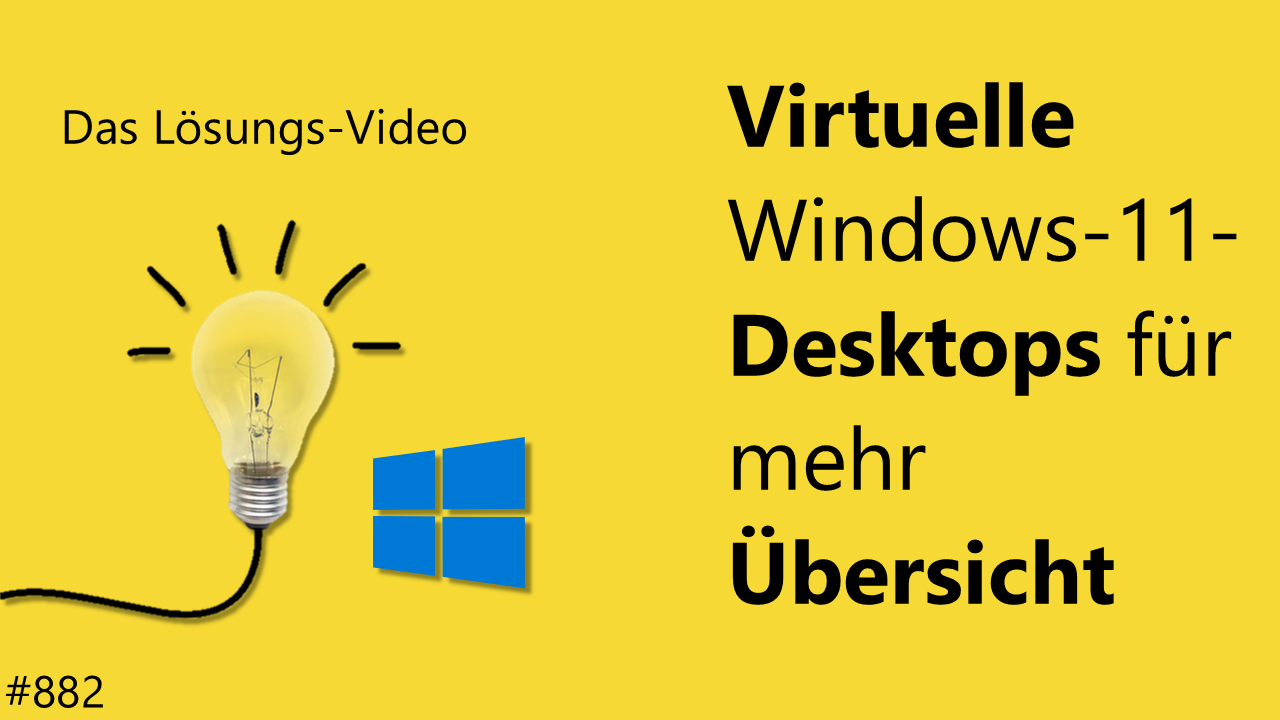 Team Hahner - Das #Lösungsvideo 882: Virtuelle Windows-11-Desktops für mehr Übersicht