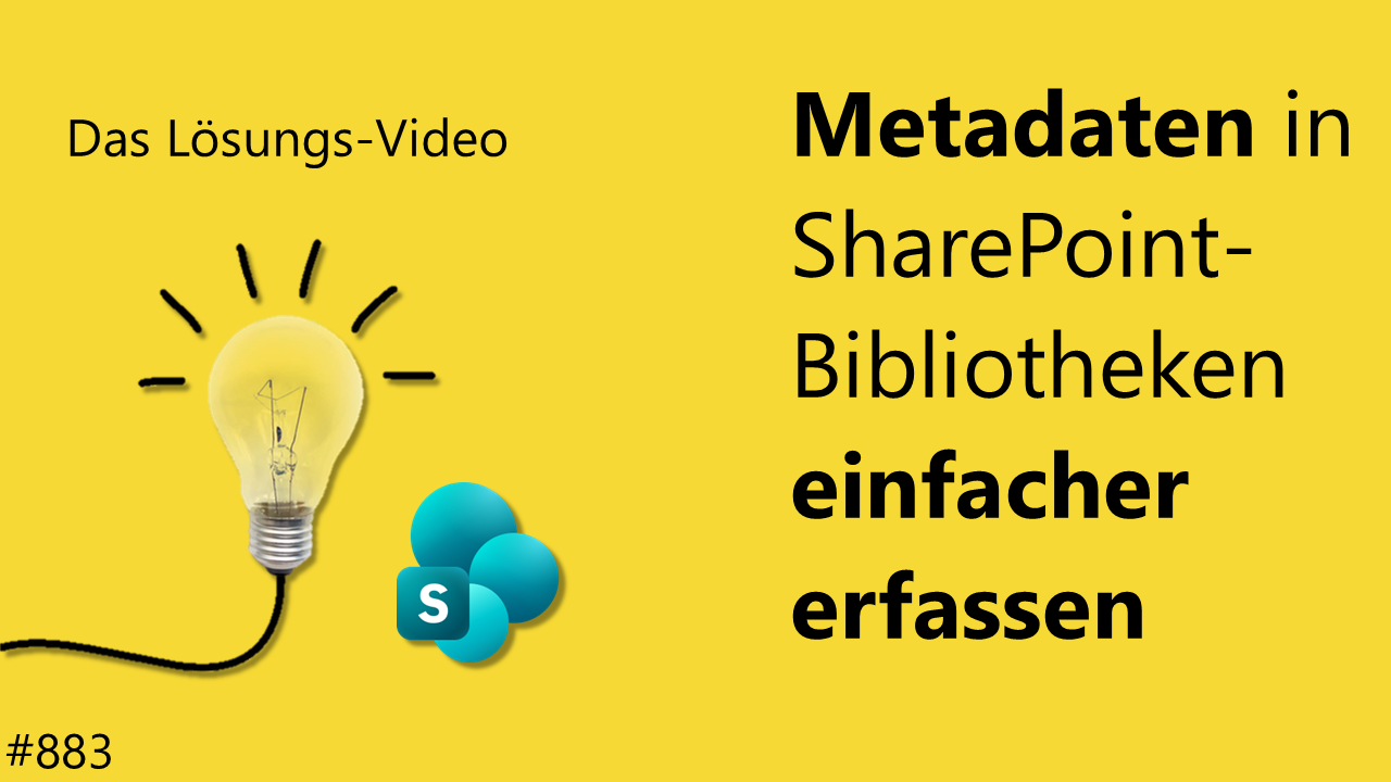 Team Hahner - Das #Lösungsvideo 883: Metadaten in SharePoint-Bibliotheken einfacher erfassen