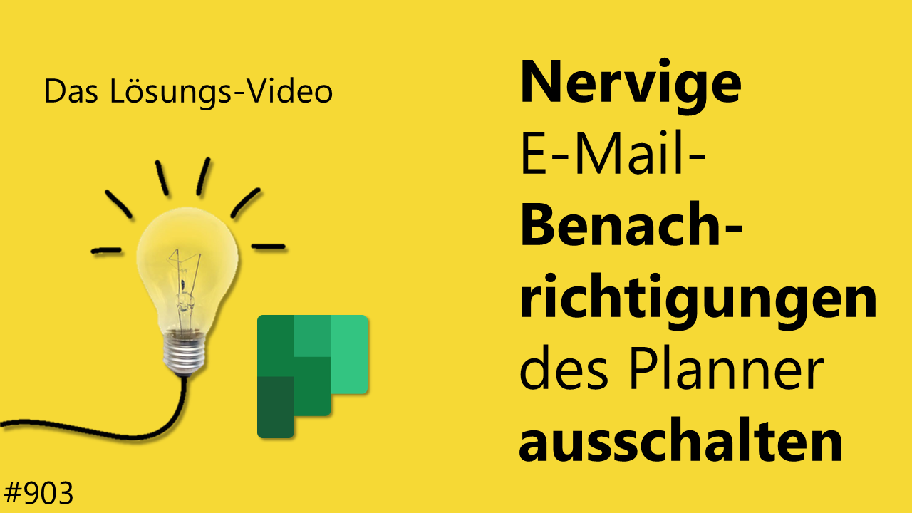Team Hahner - Das #Lösungsvideo 903: Nervige E-Mail-Benachrichtigungen des Planner ausschalten