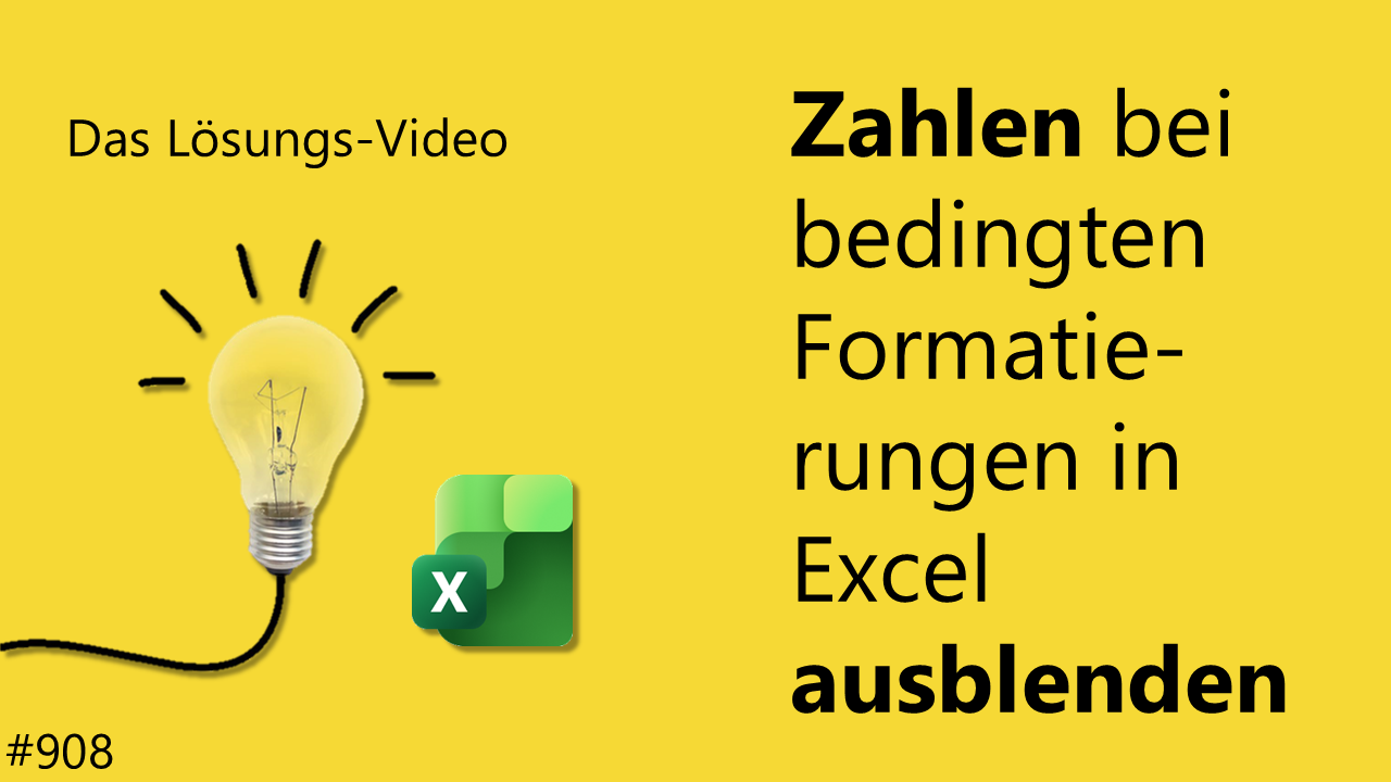 Team Hahner - Das #Lösungsvideo 908: Zahlen bei bedingten Formatierungen in Excel ausblenden