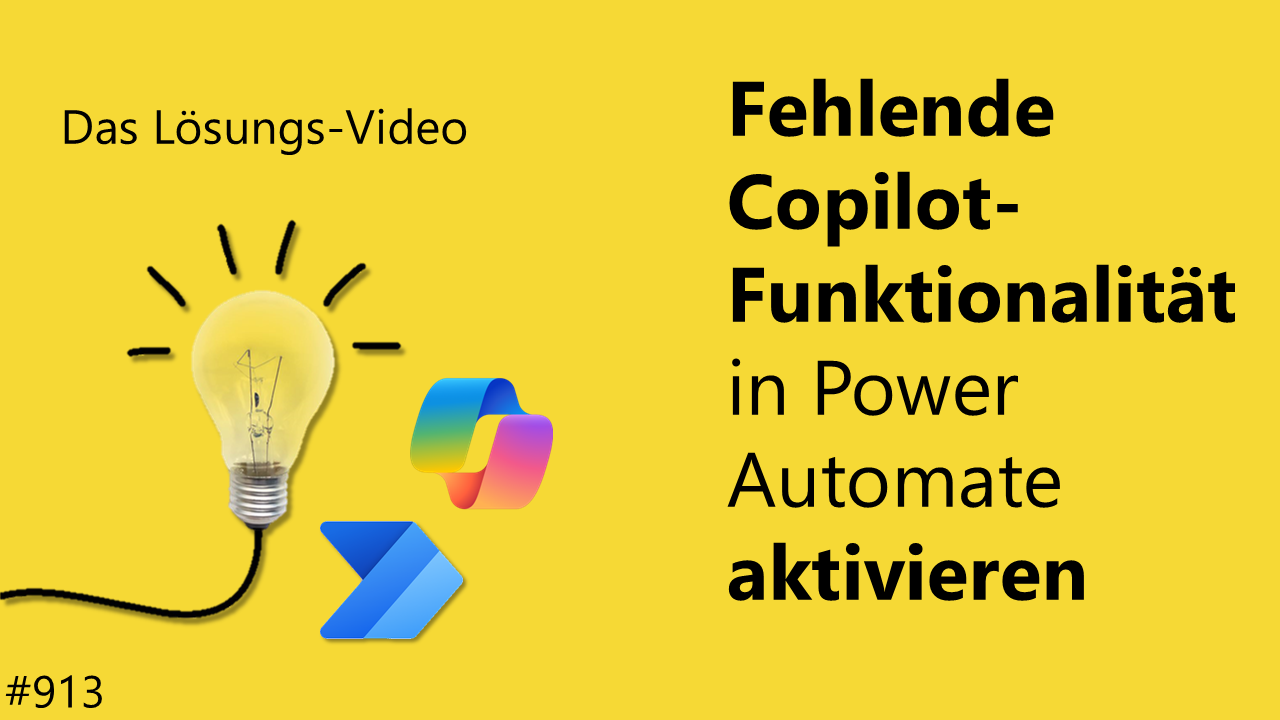 Team Hahner - Das #Lösungsvideo 913: Fehlende Copilot-Funktionalität in Power Automate aktivieren