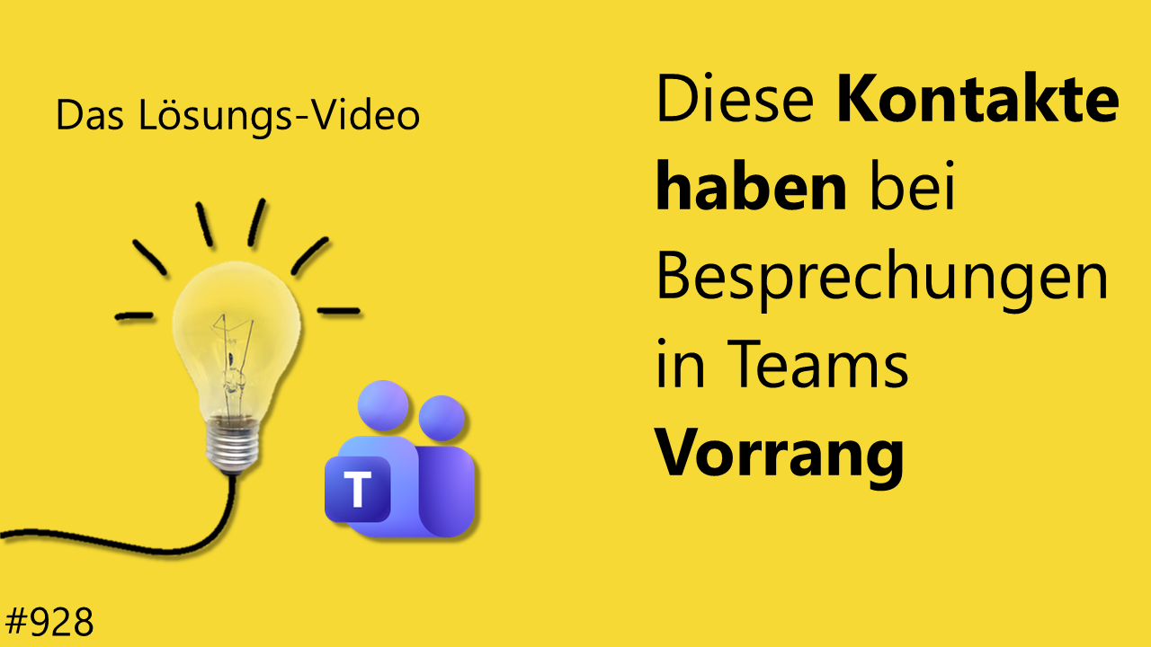 Team Hahner - Das #Lösungsvideo 928: Diese Kontakte haben bei Besprechungen in Teams Vorrang