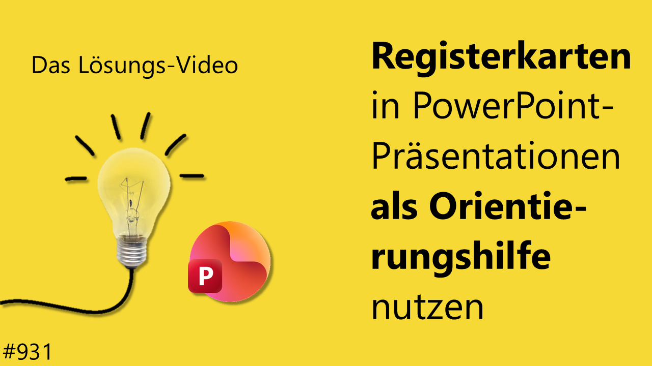 Team Hahner - Das #Lösungsvideo 931: Registerkarten in PowerPoint-Präsentationen als Orientierungshilfe nutzen
