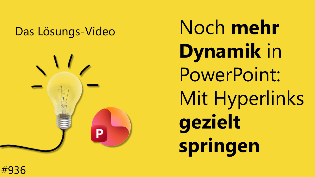 Team Hahner - Das #Lösungsvideo 936: Noch mehr Dynamik in PowerPoint: Mit Hyperlinks gezielt springen