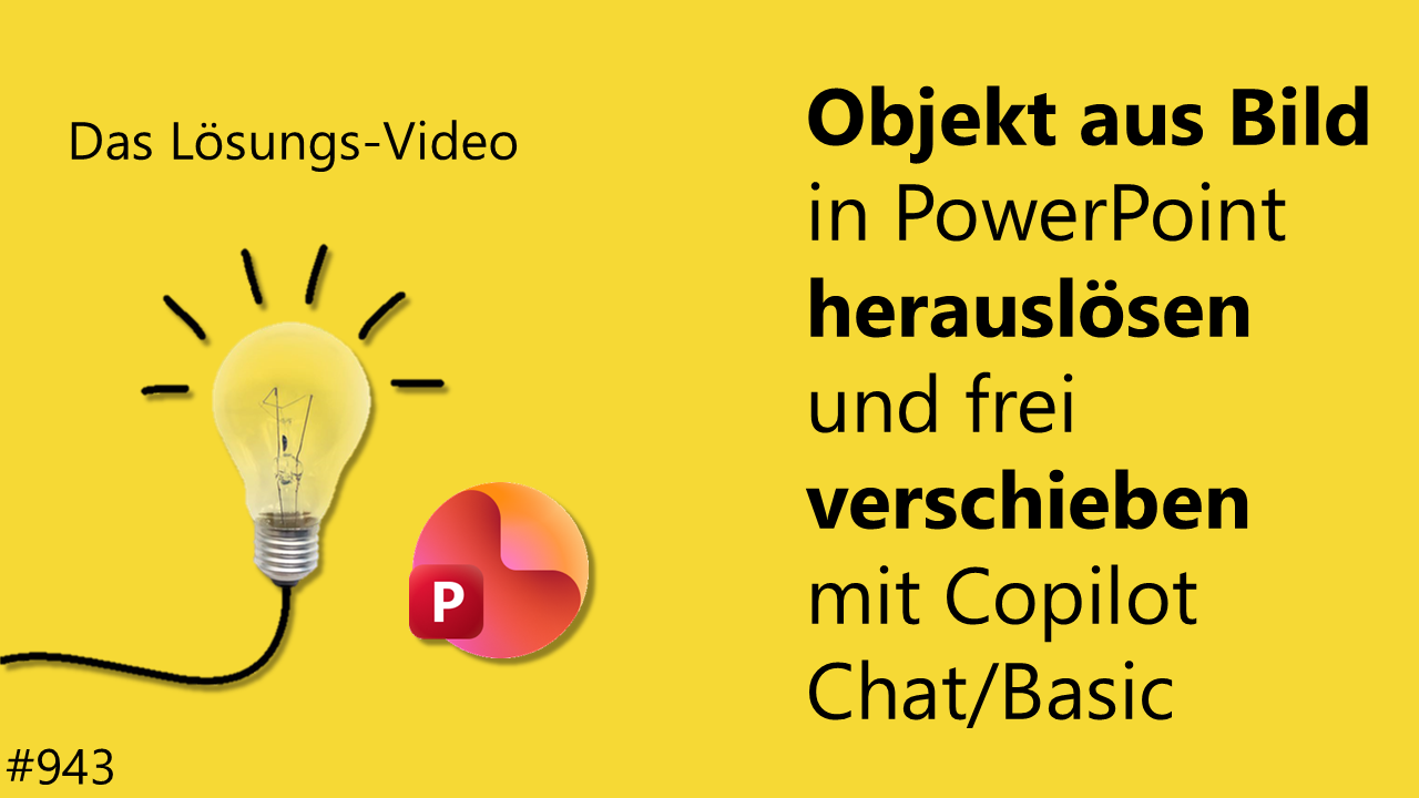 Team Hahner - Das #Lösungsvideo 943: Objekt aus Bild in PowerPoint herauslösen und frei verschieben mit Copilot Chat/Basic