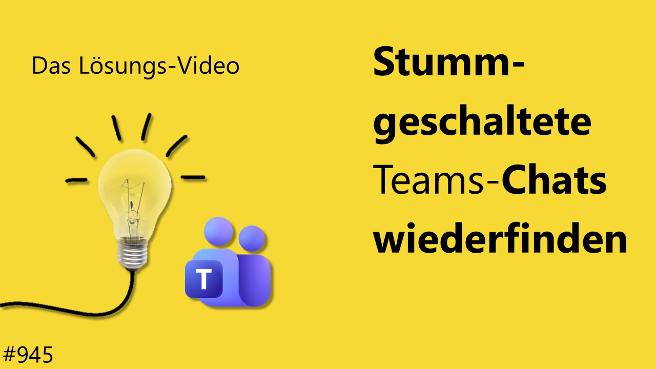 Team Hahner - Das #Lösungsvideo 945: Stummgeschaltete Teams-Chats wiederfinden