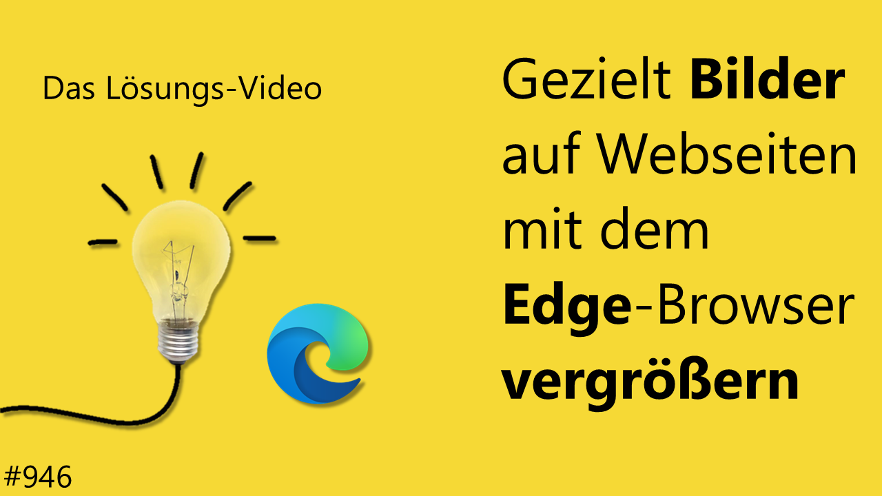 Team Hahner - Das #Lösungsvideo 946: Gezielt Bilder auf Webseiten mit dem Edge-Browser vergrößern