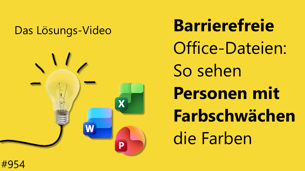 Team Hahner - Das #Lösungsvideo 954: Barrierefreie Office-Dateien: So sehen Personen mit Farbschwächen die Farben