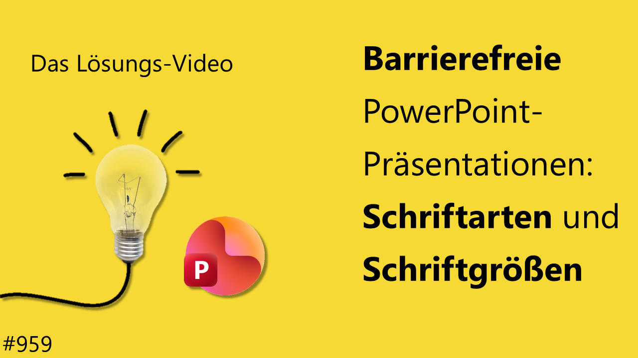 Team Hahner - Das #Lösungsvideo 959: Barrierefreie PowerPoint-Präsentationen – Schriftarten und Schriftgrößen