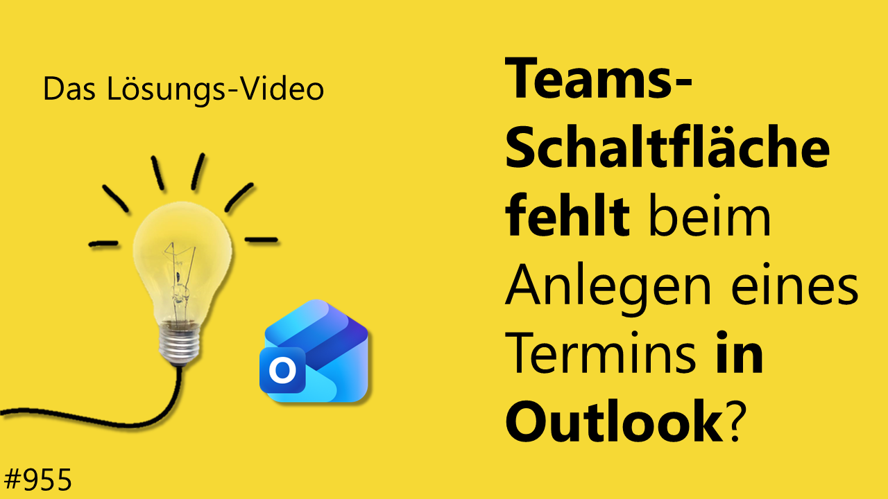 Team Hahner - Das #Lösungsvideo 955: Teams-Schaltfläche fehlt beim Anlegen eines Termins in Outlook?