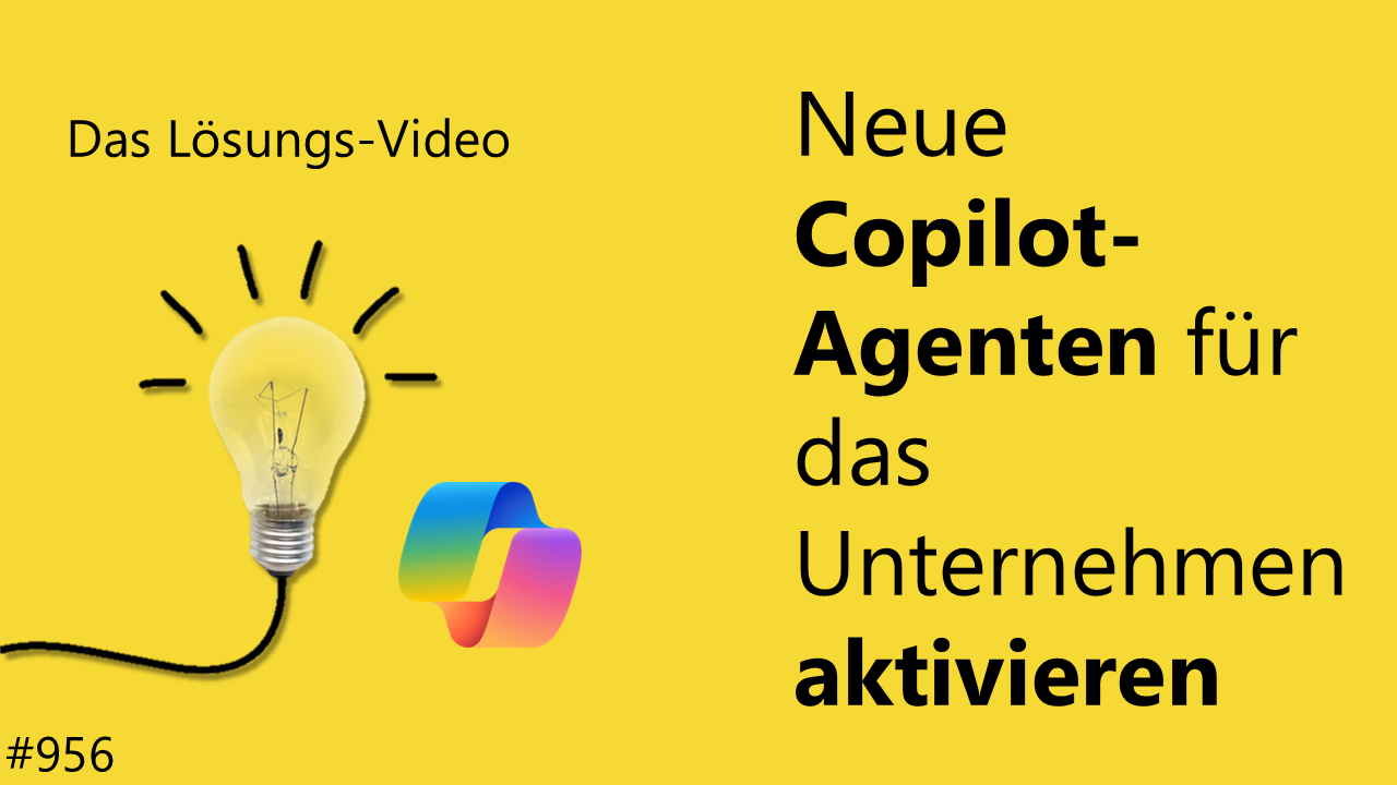 Team Hahner - Das #Lösungsvideo 956: Neue Copilot-Agenten für das Unternehmen aktivieren