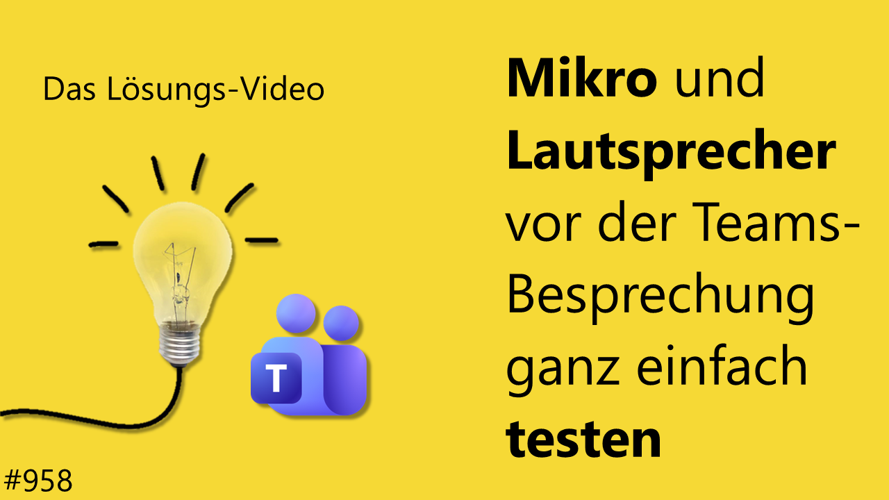 Team Hahner - Das #Lösungsvideo 958: Mikro und Lautsprecher vor der Teams-Besprechung ganz einfach testen