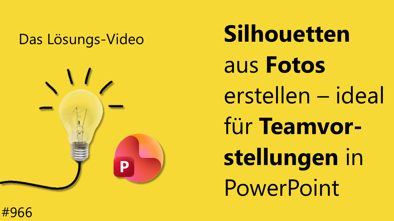 Team Hahner - Das #Lösungsvideo 966: Silhouetten aus Fotos erstellen – ideal für Teamvorstellungen in PowerPoint