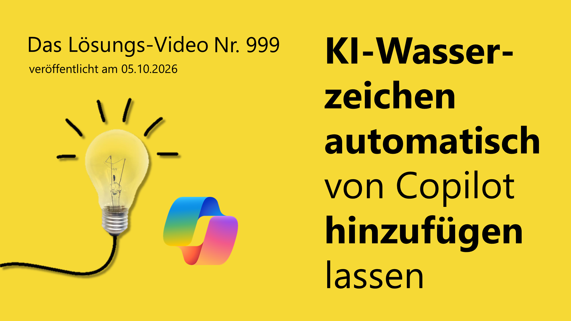Team Hahner - Das #Lösungsvideo 999: KI-Wasserzeichen automatisch von Copilot hinzufügen lassen