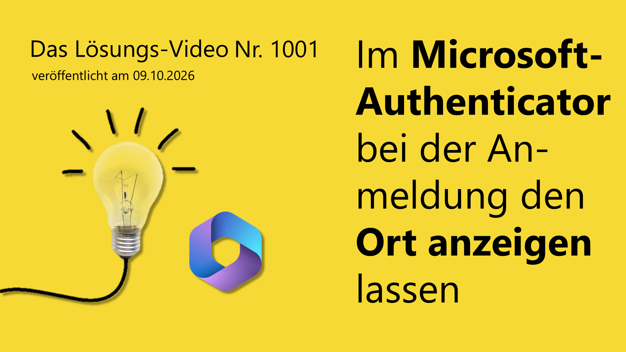 Team Hahner - Das #Lösungsvideo 1001: Im Microsoft-Authenticator bei der Anmeldung den Ort anzeigen lassen