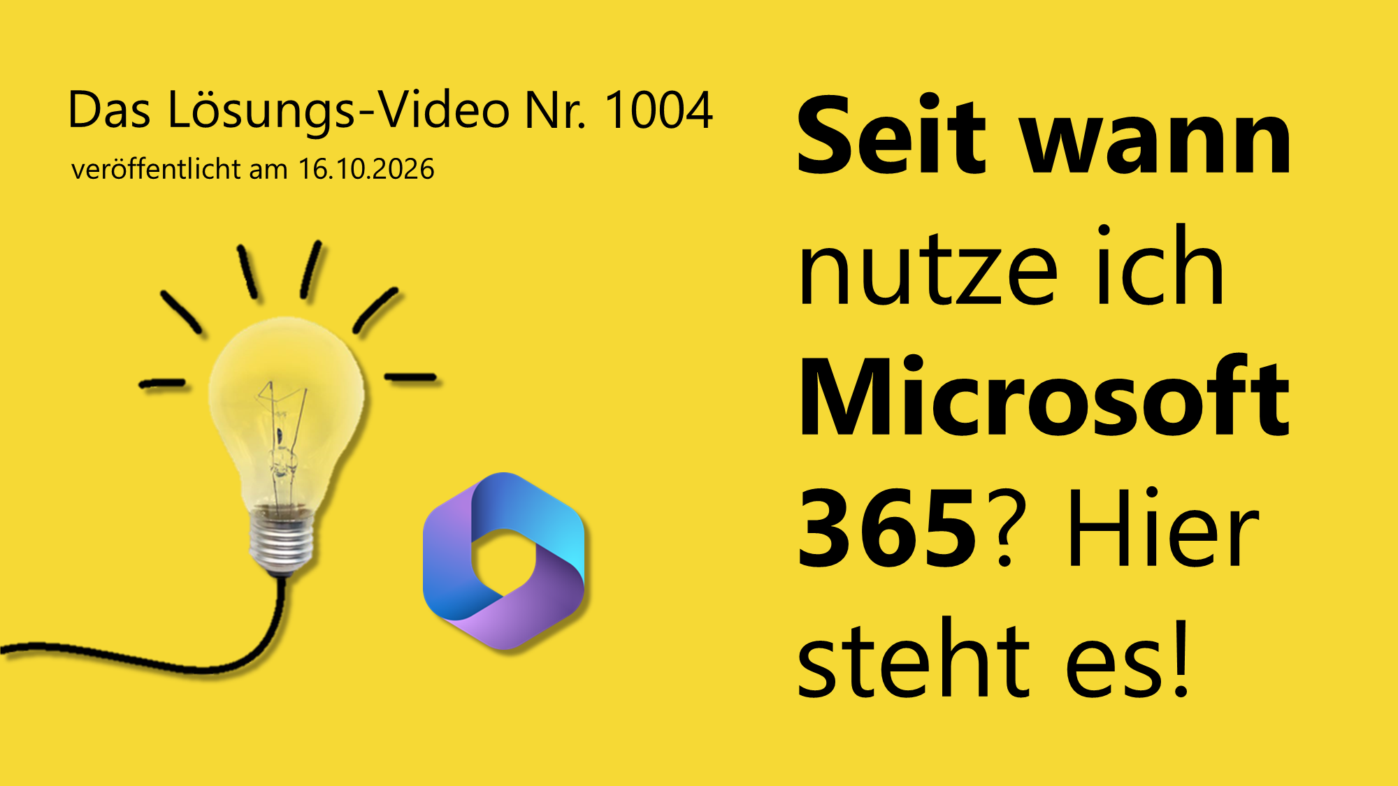 Team Hahner - Das #Lösungsvideo 1004: Seit wann nutze ich Microsoft 365? Hier steht es!