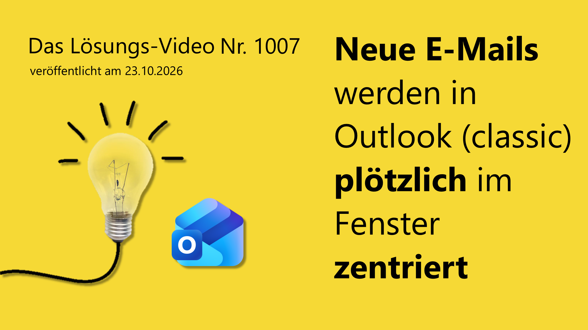 Team Hahner - Das #Lösungsvideo 1007: Neue E-Mails werden in Outlook (classic) plötzlich im Fenster zentriert